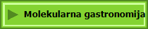    Molekularna gastronomija